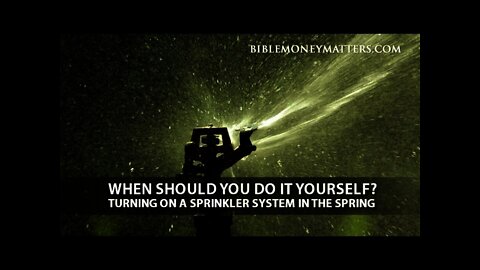 When Should You Do It Yourself? Turning on A Sprinkler System In The Spring