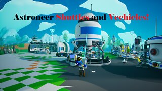 Astroneer shuttles and vehicles