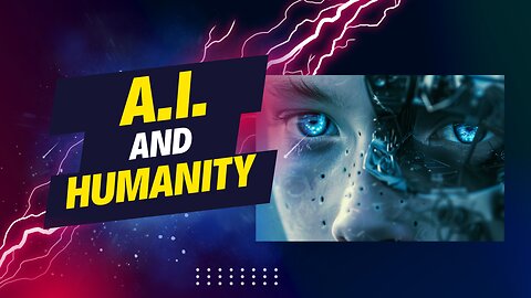 Ep 4 - A.I. and Humanity - Coexistence or Conflict?