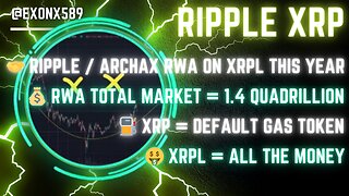 🤝 RIPPLE/ARCHAX RWA ON XRPL 2024 💰 RWA MARKET=1.4 QUAD ⛽️ XRP = GAS TOKEN 🤑 XRPL = ALL THE MONEY