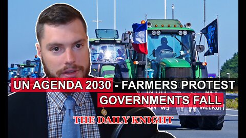 UN Global 2030 Agenda destroying Food and Energy Markets - Farmers Protest, Governments Fall