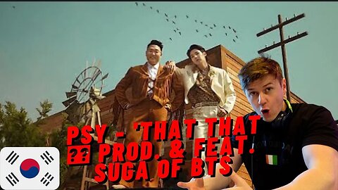 IRISH REACTION | PSY - That That🇰🇷 prod. & feat. SUGA of BTS) MV FIRST TIME REACTION!! TWO SK GOATS