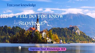 How well do you know Slovenia? 🇸🇮 | General Knowledge Quiz