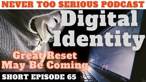 Digital Identity is here. A great reset may be coming