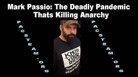 Mark Passio The Deadly Pandemic Thats Killing Anarchy