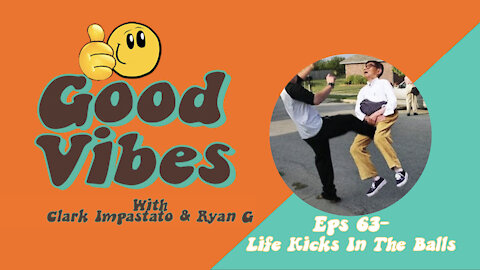 Eps 63- Life Kicks You In The Balls