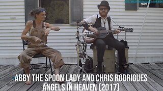 Angels in Heaven (2017) - Chris Rodrigues & Abby the Spoon Lady