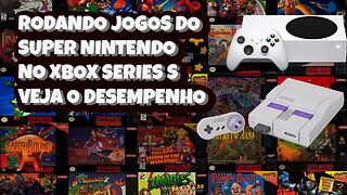 Rodando Jogos do Super Nintendo no Xbox Series S Veja o Desempenho