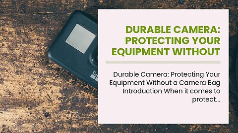 Durable Camera: Protecting Your Equipment Without a Camera Bag