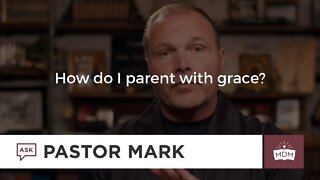 How Do I Parent With Grace?