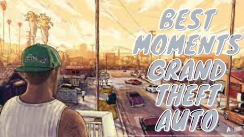 Grand Theft Auto - GTA - Best Moments #1