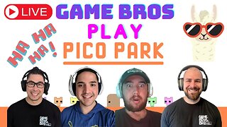 Pico PARK LIVE With The GAME BROS!