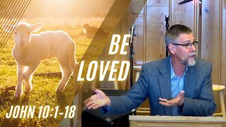 Be Loved — John 10:1–18 (Modern Worship)