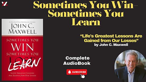 Sometimes You Win--Sometimes You Learn by John C. Maxwell ///Full Audiobook///