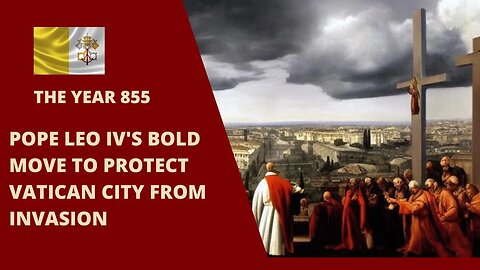 Pope Leo IV's bold move to protect Vatican City from invasion #history