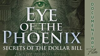 Documentary: Eye of the Phoenix 'Secrets of the Dollar Bill'