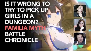 Is It Wrong to Try to Pick Up Girls in a Dungeon? Familia Myth Battle Chronicle