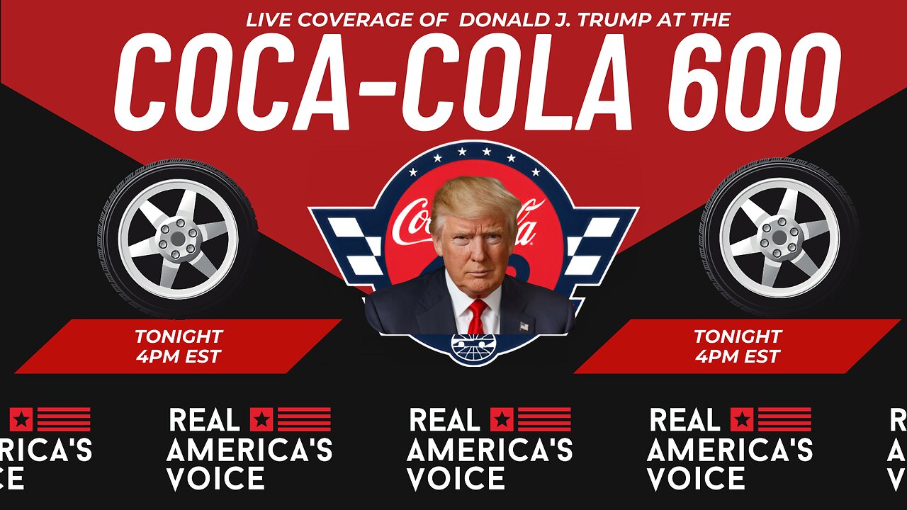 PRESIDENT TRUMP AT NASCAR'S COCACOLA 600