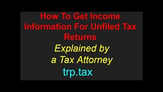 How To Get Income Information For Unfiled Tax Returns