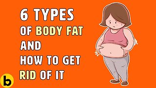 6 Types Of Body Fat And How To Get Rid Of It Fast