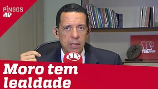 José Maria Trindade: Moro tem lealdade