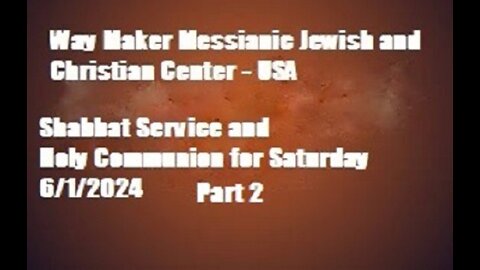 Parashat Bechukotai - Shabbat Service and Holy Communion for 6.1.24 - Part 2