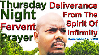 Thursday Night Fervent Prayer - Let's Pray Against The Spirit Of Infirmity