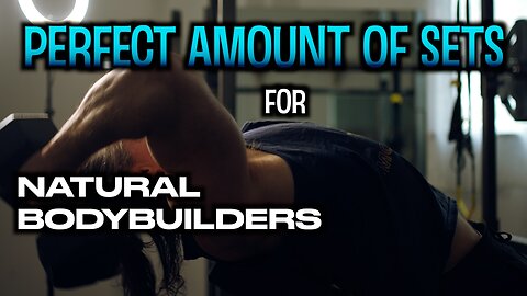 PERFECT AMOUNT OF SETS for Natural Bodybuilding and MUSCLE GROWTH