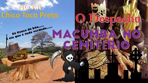 Chico Toco Preto em O Despacho, Macumba no Cemitério