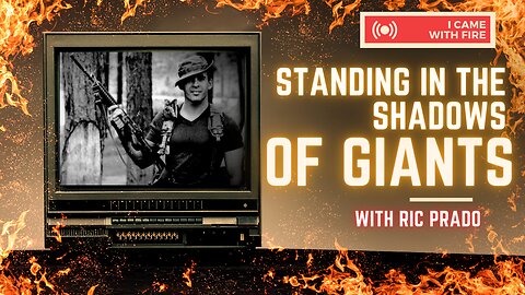 "Standing in the Shadows of Giants" with Ex-CIA Operative Ric Prado