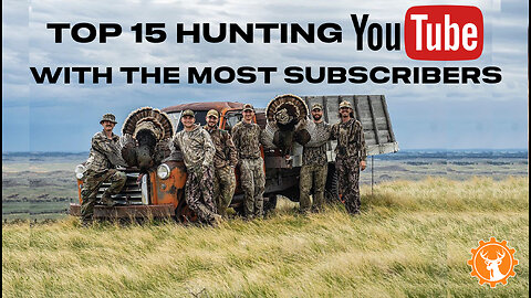 Top 15 Hunting YouTube Channels w/ the Most Subscribers (2024)