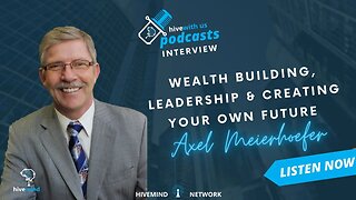 Ep 178- Wealth building, Leadership & Creating Your Own Future With Axel Meierhoefer