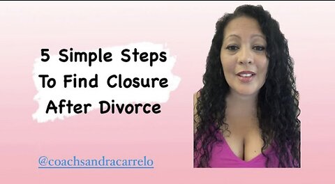 5 Simple STEPS To Find Closure After Divorce