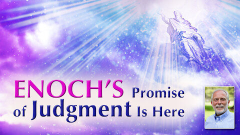 Enoch Comes with Divine Justice and Mercy