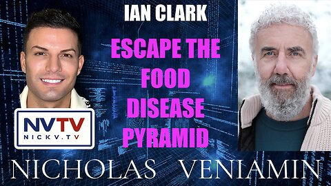 Ian Clark Discusses Escaping The Food Disease Pyramid with Nicholas Veniamin