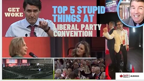 SOG6: Liberal Party Top 5 Stupid Things at the Convention (Stand on Guard Ep6)