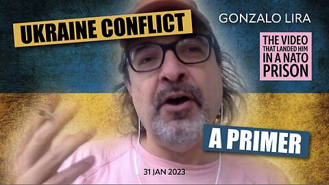 The Ukraine Conflict - A Primer | Gonzalo Lira | 31 Jan 2023