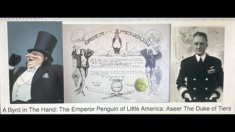 A Byrd in the Hand:The Emperor Penguin of Little America: Aseer The Duke OF Tiers