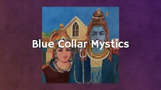 Blue Collar Mystics - COMING 1/11/22 and Featuring YOU!