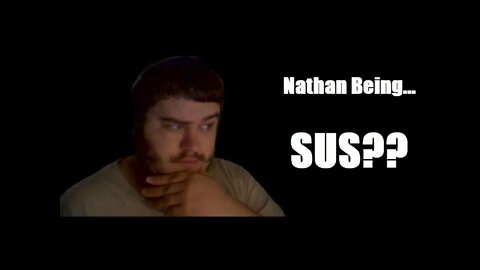 Nathan being SUS at 11pm?