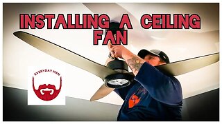 How To Install A Ceiling Fan