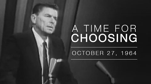 A Time for Choosing - Ronald Reagan