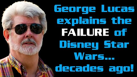 George Lucas Explains the FAILURE of Disney Star Wars...DECADES Before it Happened