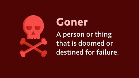 Slang: Goner (meaning, examples, pronunciation)