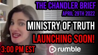 Ministry of TRUTH Launching Soon! - Chandler Brief