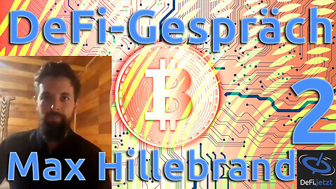 (65b) DeFi.Gespräch mit Max Hillebrand über Bitcoin & Co. | Teil 2