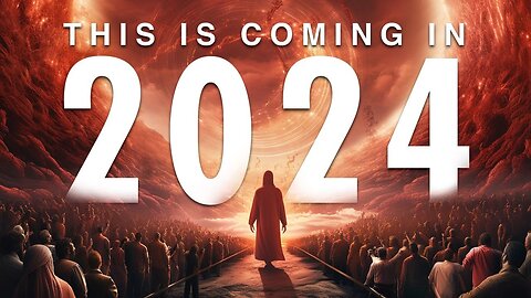 2024 In Bible Prophecy - Here Are 4 Trends To Watch For