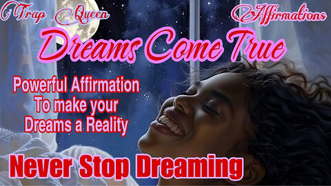 Dreams Come True ( Powerful Affirmation ) Listen Every Day To Manifest Your Dreams To Reality !!