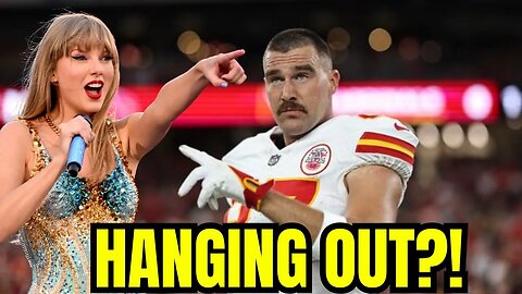 NFL Star TRAVIS KELCE HANGING OUT with Pop Music Icon TAYLOR SWIFT?! Chiefs TE SHOOTS HIS SHOT?!