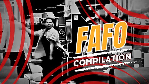 FAFO Compilation